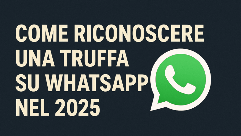 Come riconoscere una truffa su WhatsApp 2025: guida completa